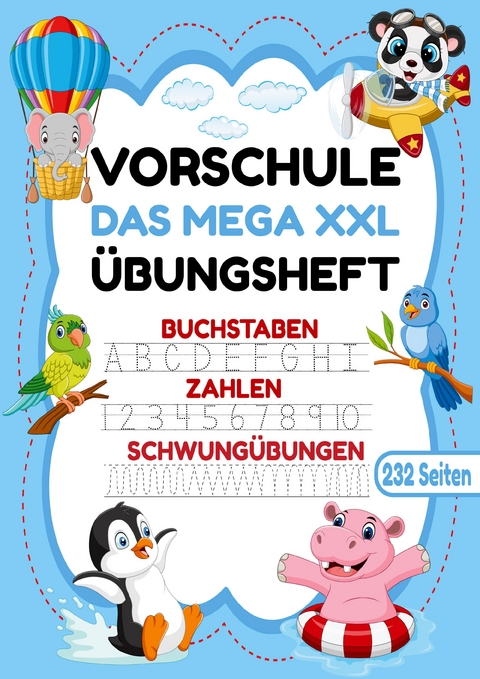 Das MEGA XXL Vorschule &Uuml;bungsheft &ndash; Buchstaben, Zahlen & Schwung&uuml;bungen mit Tieren - Inspirations Lounge