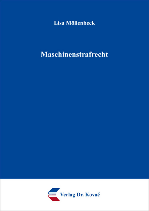 Maschinenstrafrecht - Lisa M&ouml;llenbeck