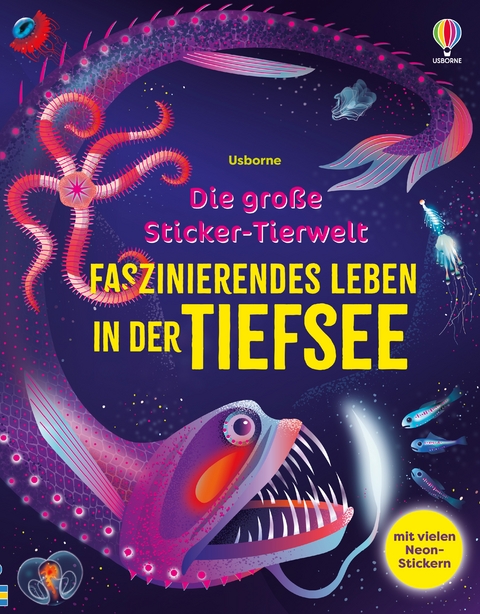 Die große Sticker-Tierwelt: Faszinierendes Leben in der Tiefsee - Alice James
