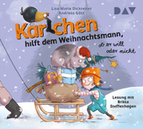 Karlchen hilft dem Weihnachtsmann, ob er will oder nicht - Lisa-Marie Dickreiter, Andreas Götz