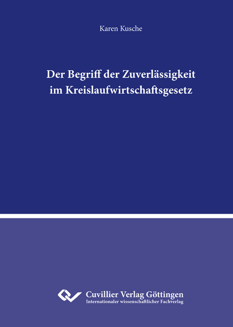 Der Begriff der Zuverl&auml;ssigkeit im Kreislaufwirtschaftsgesetz - Karen Kusche