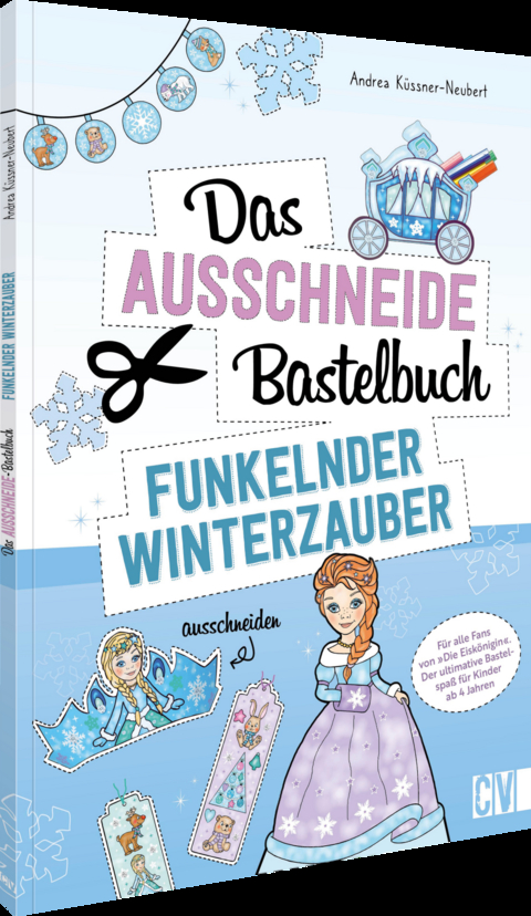 Das Ausschneide-Bastelbuch &ndash; Funkelnder Winterzauber - Andrea K&uuml;ssner-Neubert