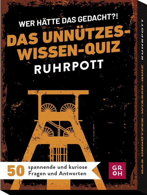Wer h&auml;tte das gedacht?! Das Unn&uuml;tzes-Wissen-Quiz Ruhrpott - Ingo Woelk
