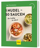 1 Nudel – 50 Saucen - Inga Pfannebecker