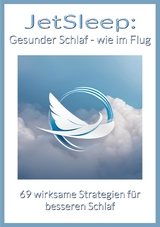 JetSleep: Gesunder Schlaf - wie im Flug - Christian M. Blechinger