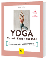 Yoga f&uuml;r mehr Energie und Ruhe - Anna Tr&ouml;kes