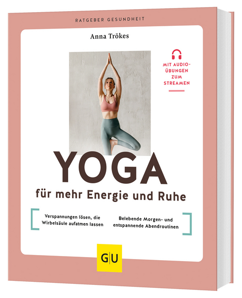Yoga f&uuml;r mehr Energie und Ruhe - Anna Tr&ouml;kes