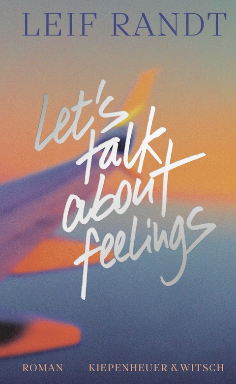 Let&rsquo;s Talk About Feelings - Leif Randt