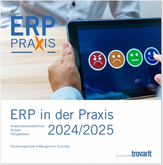 ERP in der Praxis - Anwenderzufriedenheit, Nutzen & Perspektiven 2024/2025