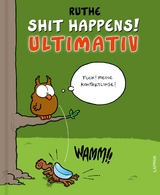 Shit happens! Ultimativ - Ralph Ruthe