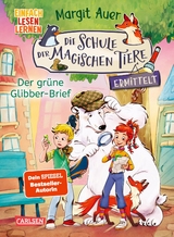 Die Schule der magischen Tiere ermittelt Neuausgabe 1: Der grüne Glibber-Brief - Margit Auer