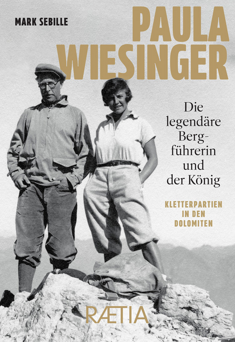Paula Wiesinger. Die legend&auml;re Bergf&uuml;hrerin und der K&ouml;nig - Mark Sebille
