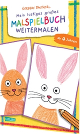 Mein lustiges gro&szlig;es Malspielbuch: Weitermalen (ab 4 Jahren) - Norbert Pautner