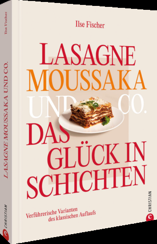 Lasagne, Moussaka und Co.: das Glück in Schichten