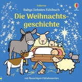 Babys liebstes F&uuml;hlbuch: Die Weihnachtsgeschichte - Fiona Watt