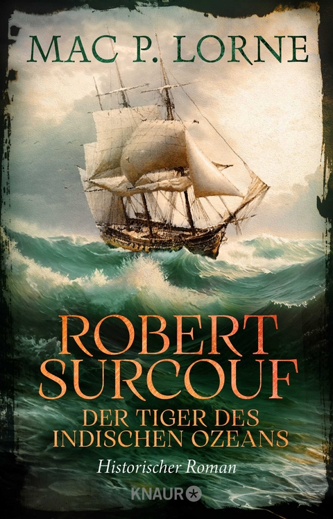 Robert Surcouf. Der Tiger des Indischen Ozeans - Mac P. Lorne