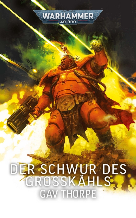 Warhammer 40.000 - Der Schwur des Gro&szlig;k&acirc;hls - Gav Thorpe