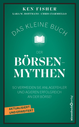 Das kleine Buch der B&ouml;rsenmythen - Ken Fisher, Lara Hoffmans, Chris Ciarmiello