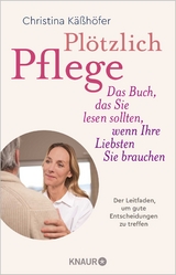 Plötzlich Pflege - Christina Käßhöfer