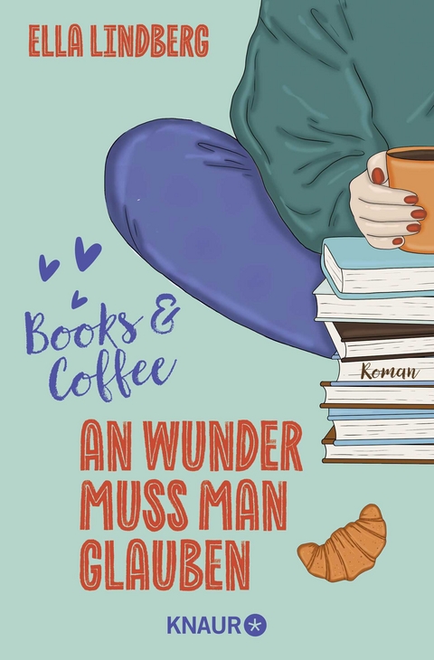 Books & Coffee - An Wunder muss man glauben - Ella Lindberg
