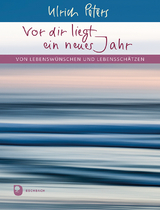 Vor dir liegt ein neues Jahr - Ulrich Peters
