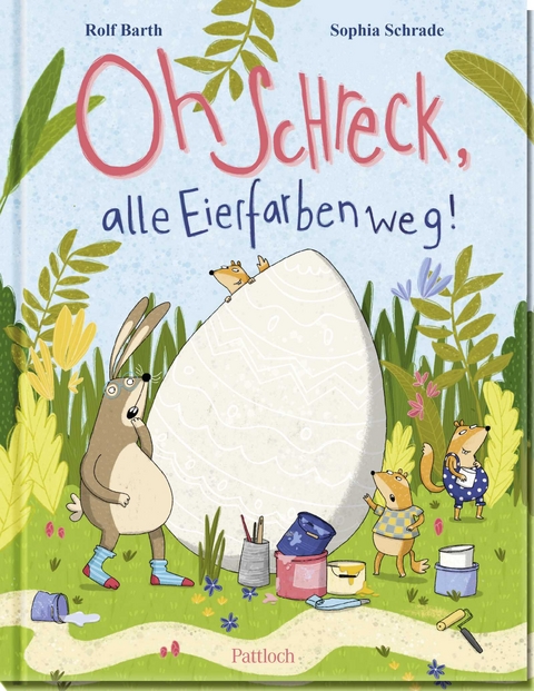 Oh Schreck, alle Eierfarben weg! - Rolf Barth