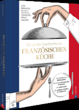 Die gro&szlig;e Geschichte der franz&ouml;sischen K&uuml;che - Loic Bienassis