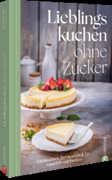 Lieblingskuchen ohne Zucker - Kreihe, Susann