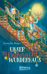 Unser Weihnachtswunderhaus - Annette Moser