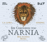 Die Chroniken von Narnia &ndash; Teil 6: Der silberne Sessel - C. S. Lewis