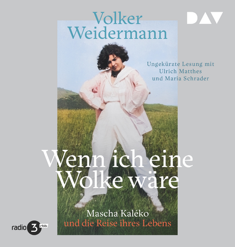 Wenn ich eine Wolke w&auml;re. Mascha Kal&eacute;ko und die Reise ihres Lebens - Volker Weidermann