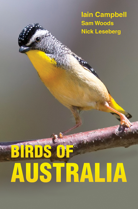 Birds of Australia - Iain Campbell, Sam Woods, Nick Leseberg