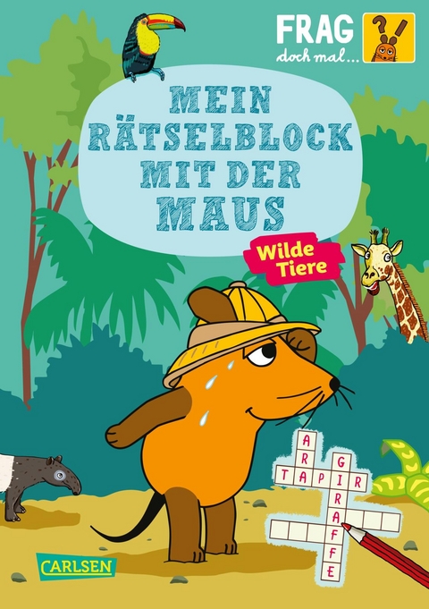 Frag doch mal ... die Maus: Mein R&auml;tselblock mit der Maus- Wilde Tiere