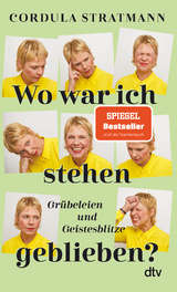 Wo war ich stehen geblieben? - Cordula Stratmann