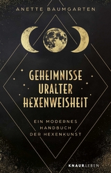 Geheimnisse uralter Hexenweisheit - Anette Baumgarten