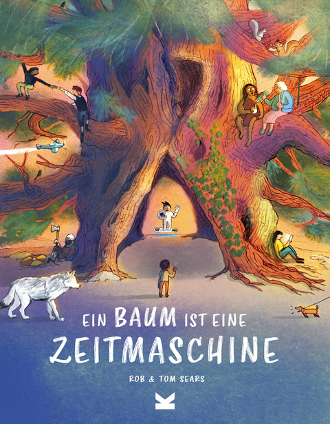 Ein Baum ist eine Zeitmaschine - Rob Sears, Tom Sears