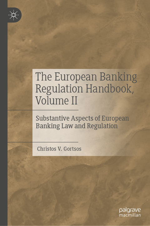 The European Banking Regulation Handbook, Volume II - Christos V. Gortsos