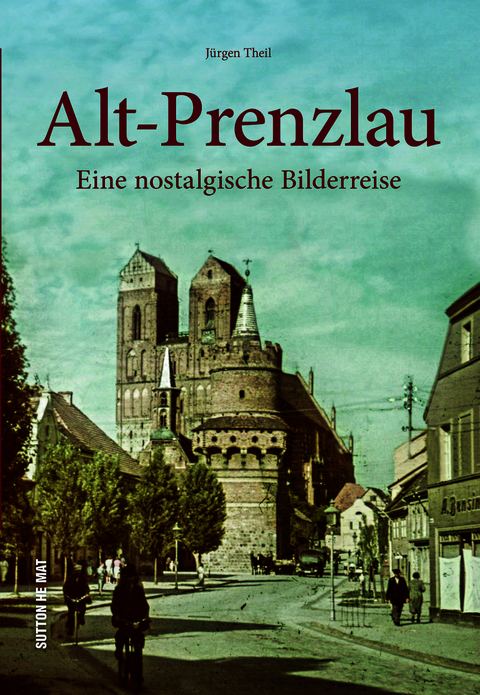 Alt-Prenzlau - J&uuml;rgen Theil
