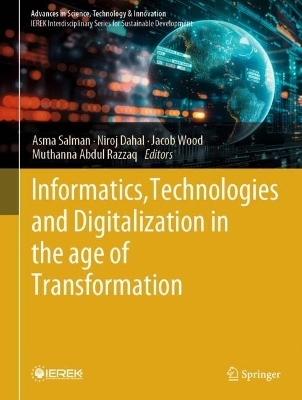 Informatics, Technologies and Digitalization in the age of Transformation