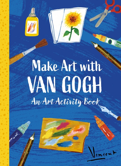Make Art with Van Gogh: An Art Activity Book -  The Van Gogh Museum
