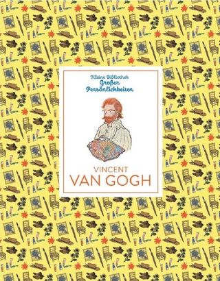 Kleine Bibliothek großer Persönlichkeiten: Vincent van Gogh