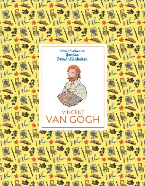 Kleine Bibliothek gro&szlig;er Pers&ouml;nlichkeiten: Vincent van Gogh