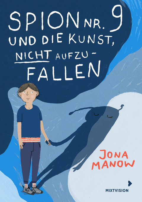 Spion Nr 9 und die Kunst, nicht aufzufallen - Jona Manow
