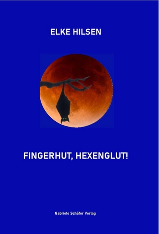 Fingerhut, Hexenglut!
