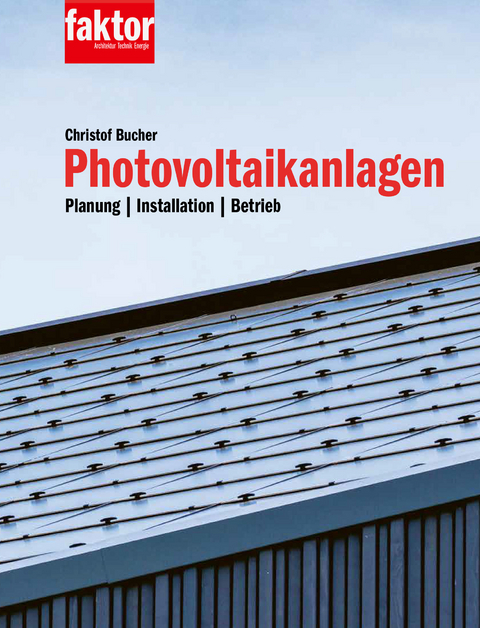 Photovoltaikanlagen (Buch + E-Book) - Christof Bucher