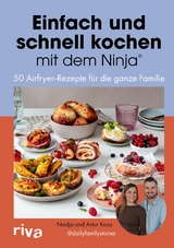 Einfach und schnell kochen mit dem Ninja® - Artur Koos, Nadja Koos,  @dailyfamilystories