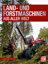 Land- und Forstmaschinen aus aller Welt - Joachim M. K&ouml;stnick