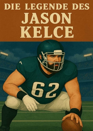 Football Legenden / Die Legende des Jason Kelce