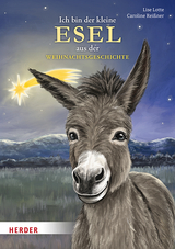 Ich bin der kleine Esel aus der Weihnachtsgeschichte (Pappbilderbuch) -  Lise Lotte