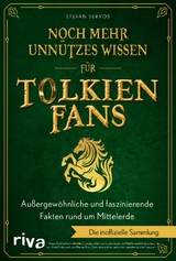 Noch mehr unn&uuml;tzes Wissen f&uuml;r Tolkien-Fans - Stefan Servos